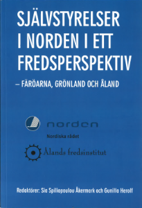 Självstyrelser i Norden i ett fredsperspektiv - Färöarna, Grönland och Åland
