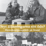 Styr ålänningarna sitt öde? Demokratiperspektiv på Åland